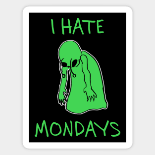 I hate mondays - alien Magnet